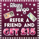 Refer a Friend and Earn £15 at Ritzy Bingo